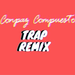 Conpaz Compuesto - Caminar En Tus Zapatos (Trap Remix)