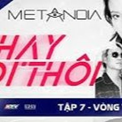 [ROCK VIỆT - TIGER] TẬP 7 - VÒNG THỬ THÁCH - Metanoia - Chạy Đi Thôi