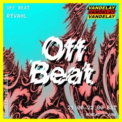 05|06|23 - Off Beat w/ Ryvahl