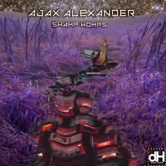 Ajax Alexander - Swamp Womps