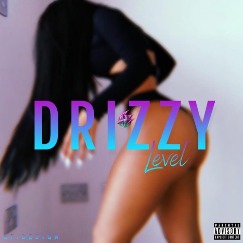 DRIZZY LEVEL PROD  BY CHATIX YOZO