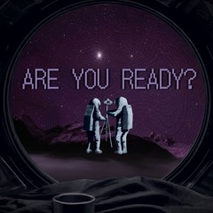 Are You Ready?