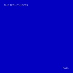Fall - The Tech Thieves