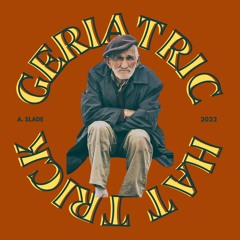 Geriatric Hat Trick