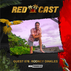 REDCAST 076 - Rodney Dinkles