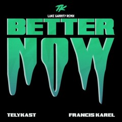 TELYKAST [feat. Francis Karel] Luke Garrity Remix