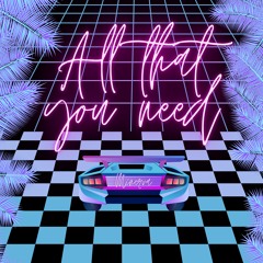 All that you need