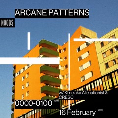 Arcane Patterns #48 on Noods Radio w/ Kl.ne aka Alienationist & CRΞSC