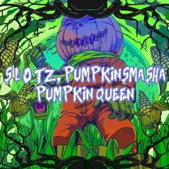 Pumpkin Queen- Pumpkinsmasha x Slotz
