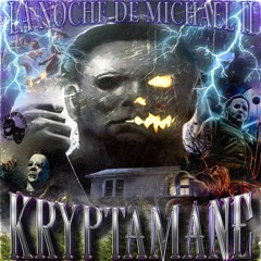LA NOCHE DE MICHAEL II "FULL EP" BY KRYPTAMANE