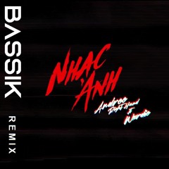 Andree Right Hand - Nhạc Anh (ft. Wxrdie)[BASSIK Remix]