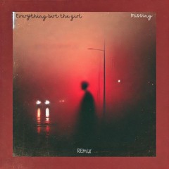 PREMIERE: Everything But The Girl - Missing (Rico Casazza Remix)