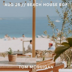 Aug 25 // beach house bop // House, Afro House, Deep House