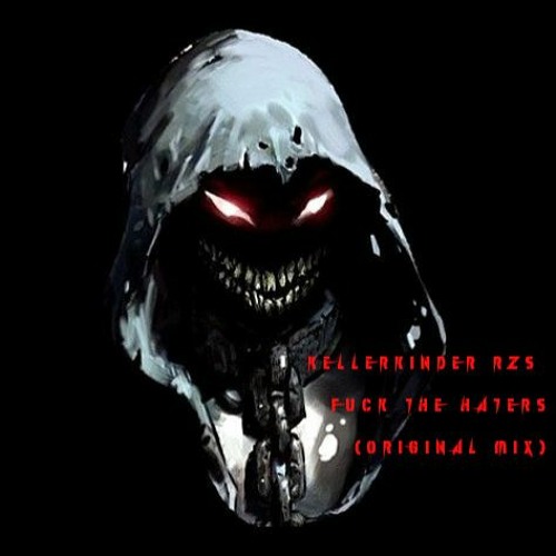 KELLERKINDER RZS - FUCK THE HATERS (Original Mix)