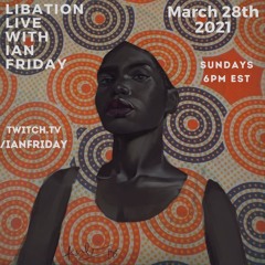 Libation Live with Ian Friday 3-28-21
