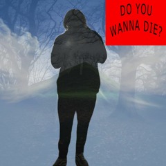 Do You Wanna Die (prod. Mauler)
