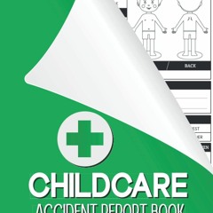 [PDF] DOWNLOAD EBOOK Childcare Accident Report Book: Accident & Incident Book fo