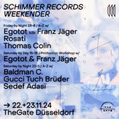 OPENING THEGATE Düsseldorf 23.11.24 Schimmer Records  Weekender /w Rosati and Sedef Adasi