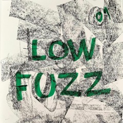 Low Fuzz curated by Esi oxygen is sexy [demo] [10/09.2022]