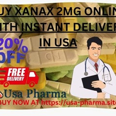 BUY XANAX [ALPRAZOLAM-2MG] ONLINE USA TO USA FOR SALE | FOR ANXIETY RELIEF