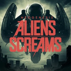 Neogenesis - ALIENS SCREAMS