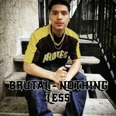 Brutal - Nothing Less ** AVAILABLE ON ALL DIGITAL PLATFORMS