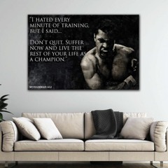 I hate every minute of training but I said don't quit Muhammad ali quote poster