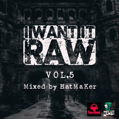I Want It RAW (Vol. 5)