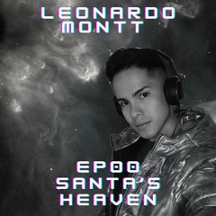 EP 00 SANTA´S HEAVEN LEONARDO MONTT DJ SET