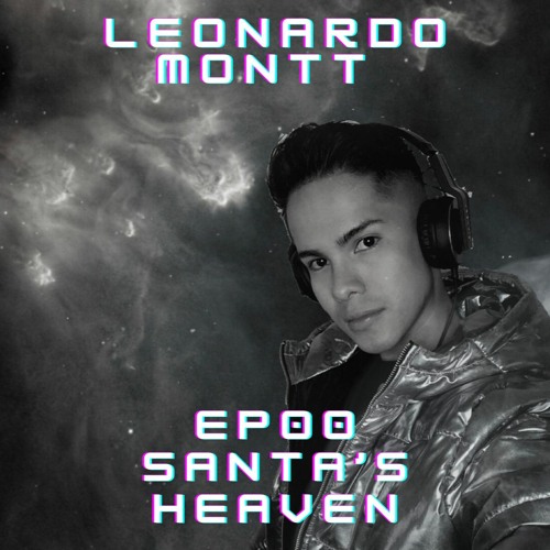 EP 00 SANTA´S HEAVEN LEONARDO MONTT DJ SET