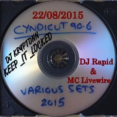 DJ Rapid & MC Livewire - Cyndicut 90.6FM 22-08-15