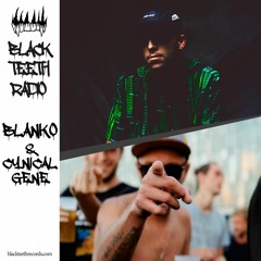 Black Teeth Radio: Abyssal Music Takeover: Blanko & Cynical Gene (19/12/2021)