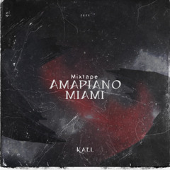 AMAPIANO & MIAMI MIXTAPE VOL. 1