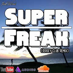 Super Freak - @Urbvn908 Ft. @Chubmaxxx