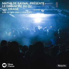 Mathilde Raynal présente : Le Dimanche du DJ avec Virage - 03 Juin 2024