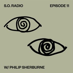 SPIRITUAL OBJECTS RADIO EPISODE 11 W/ PHILIP SHERBURNE