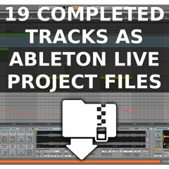 19 Completed Tracks as Ableton Live Project Files (Download)