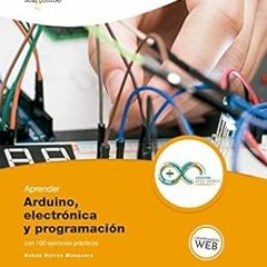 READ EBOOK EPUB KINDLE PDF Aprender Arduino, electrónica y programación con 100 ejercicios prácti