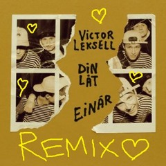 Victor Leksell & Einár - Din Låt (Truse Tarzan Remix)