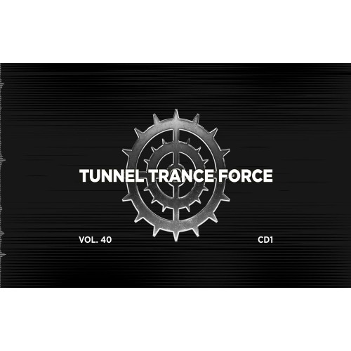 Tunnel Trance Force 40 - CD1 - 320 kbps