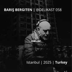 Bariş Bergiten - Istanbul 2025 Turkey - @DELIKAST 058