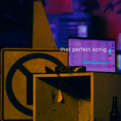 That Perfect Song