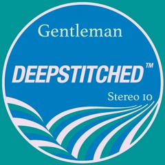 DeepStitched  Stereo 010 - Mixed By Gentleman