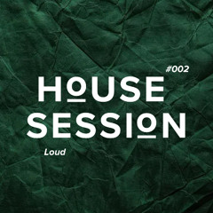 Loud | House Session | 002