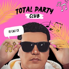 Total Party Vol 8 Reggaeton Hits 2023 Dj Cali CR