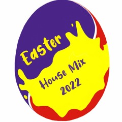 Easter 2022 House Mix