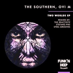 Ovi M, The Southern - Two worlds (Steel Grooves Remix) (Ian Phere Afterhours Remix)