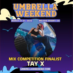 Tay X - UW25 Competition Mix Finalist