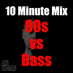 10 Minute Mix :: 90s vs Bass
