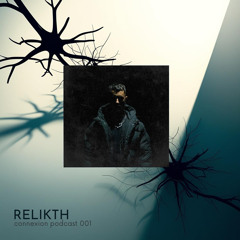 CONNEXION Podcast 001 - RELIKTH